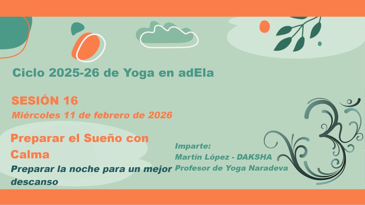Miércoles 11-02-26 | Preparar el Sueño con Calma | Sesión 16 - 2025-26 | Yoga y ELA