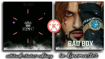 Attitude Status Editing In Kinemaster l How To Make Whatsapp Status In Kinemaster l BadBoy Status l