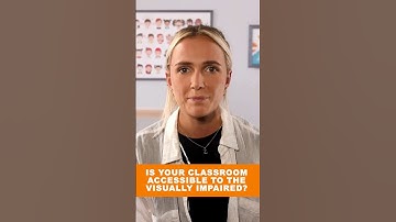 Is Your Classroom Accessible to the Visually Impaired?