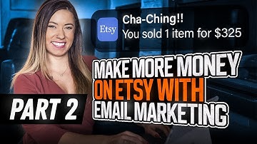 Dominate Etsy with Email Marketing Tactics - Part 2/4