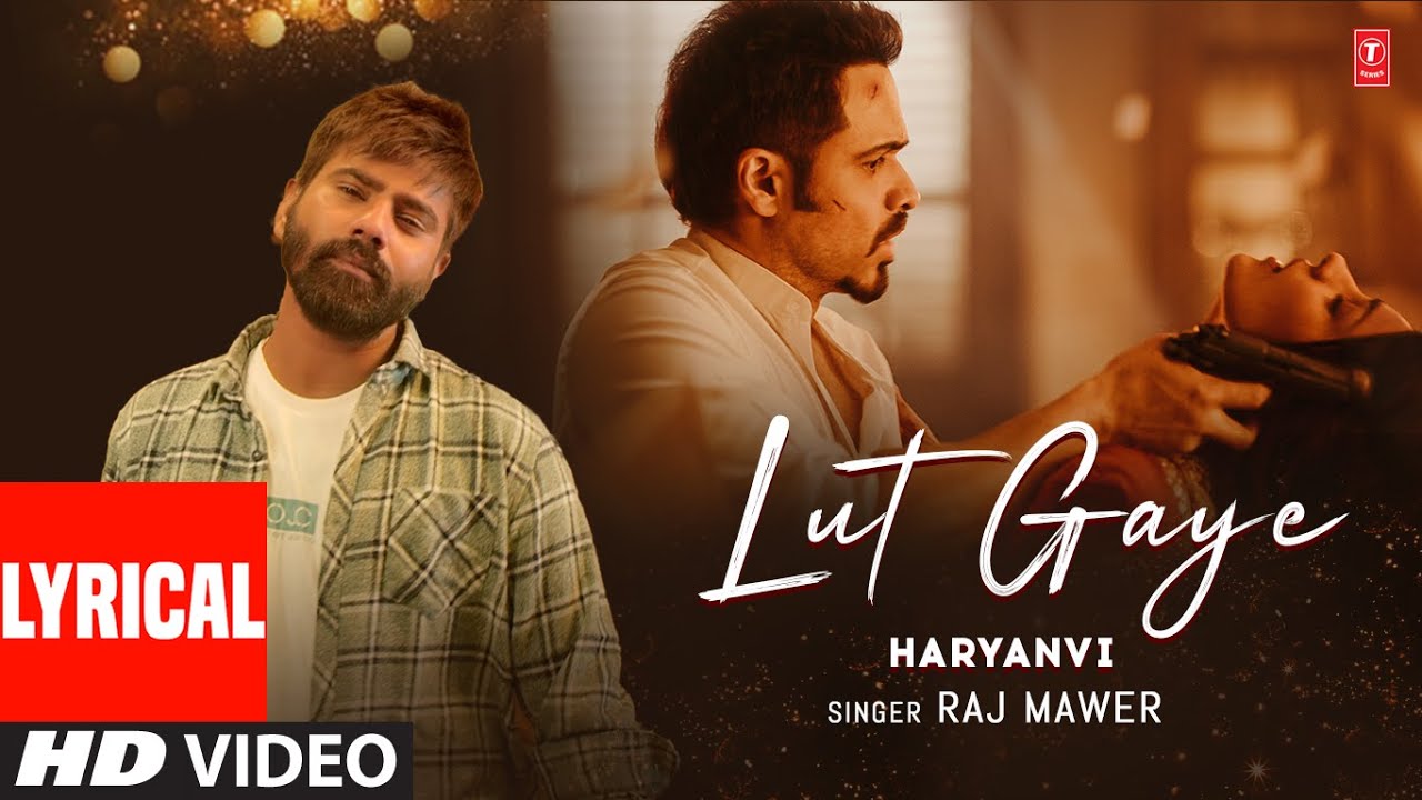 Lut Gaye (Haryanvi) Raj Mawer Emraan Hashmi Yukti Tanishk Bagchi