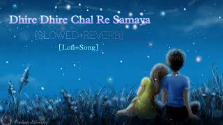 Dhire Dhire Chal Re Samaya Slowedreverb Lofi Songbabushan Mohantyodia Lofi Song