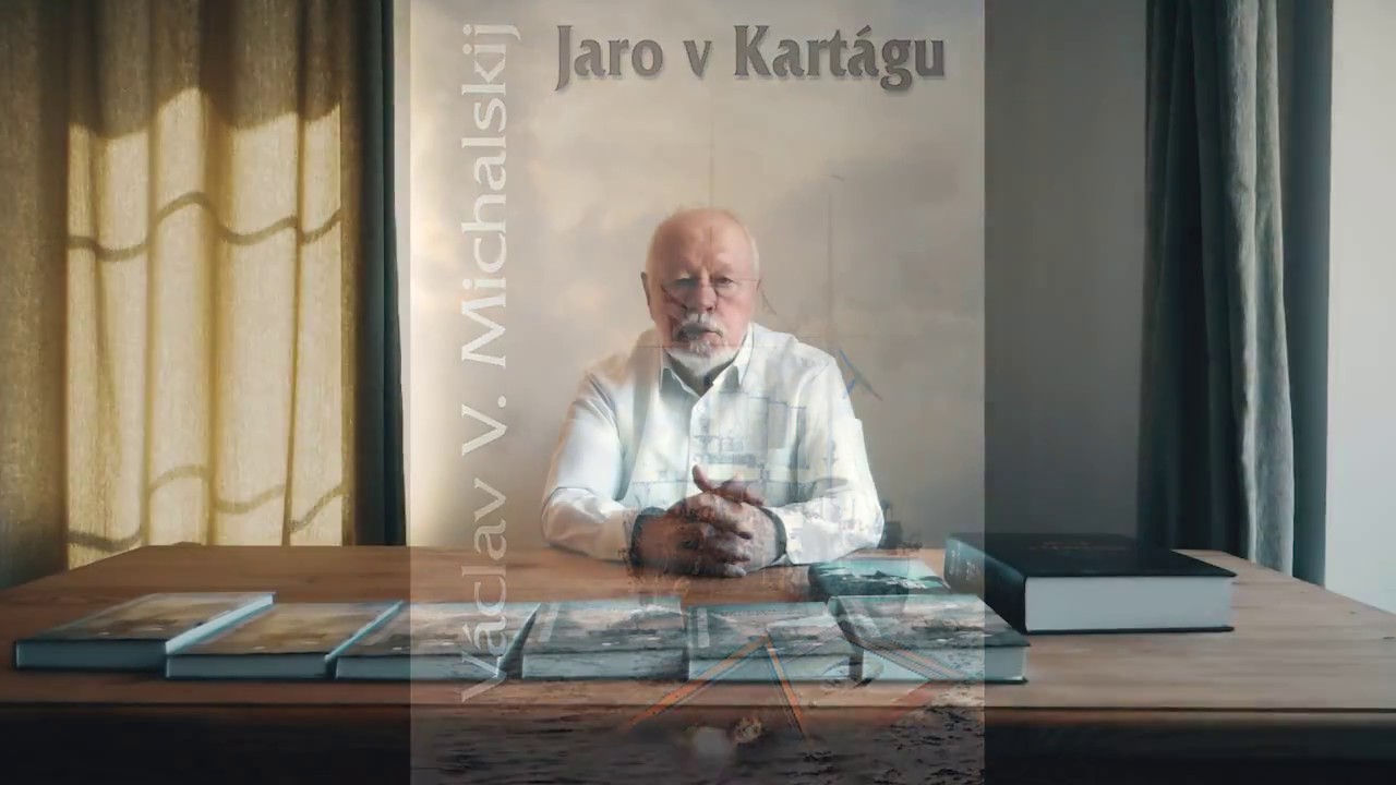 Václav V. Michalskij - Jaro v Kartágu. Proč číst právě Jaro v Kartágu?