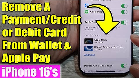 iPhone 16/16 Pro Max: How to Remove A Payment/Credit/Debit Card From Wallet & Apple Pay