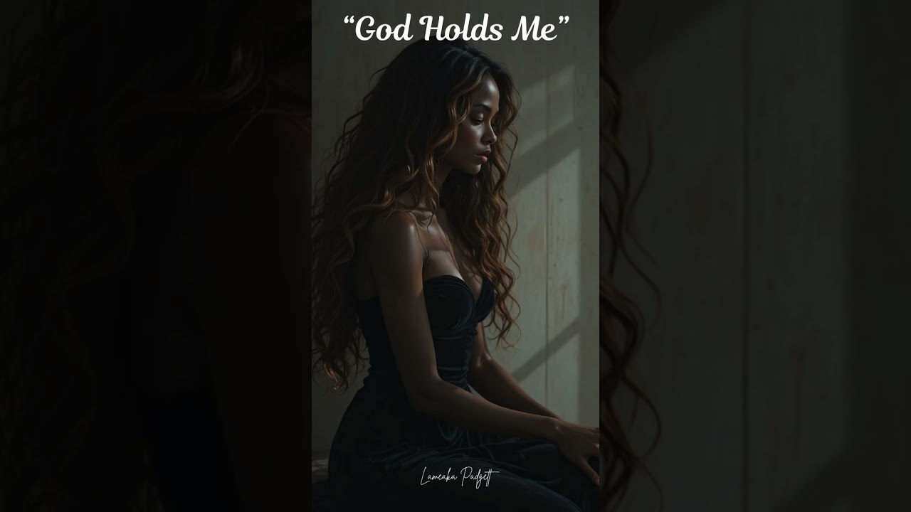 "God Holds Me"