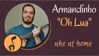 Uke at Home: Oh Lua - Armandinho - Key of E
