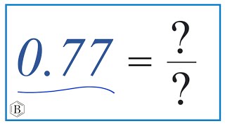 0.77 as a Fraction (simplified form)