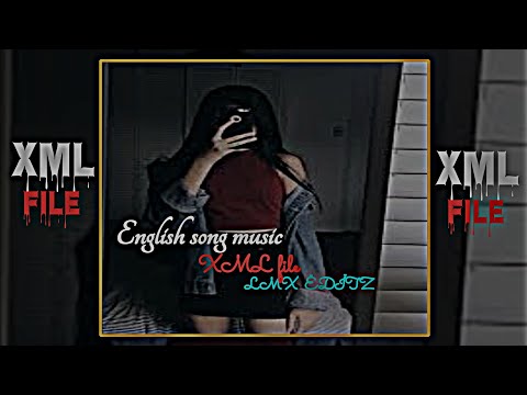 ENGLISH SONG MUSIC EDITZ. || ENGLISH XML FILE || CHECK DESCRIPTION {○.○}