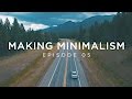 Making Minimalism - Episode 5