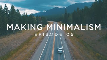 Making Minimalism - Episode 5