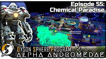 DYSON SPHERE PROGRAM — Alpha Andromedae 55 | Jan 2023 Update Gameplay - Chemical Paradise