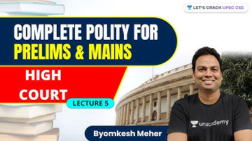 L5: High Court | Complete Polity for Prelims and Mains | Crack UPSC CSE/IAS | Byomkesh Meher