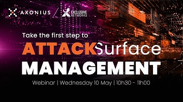 Axonius webinar: Attack Surface Management