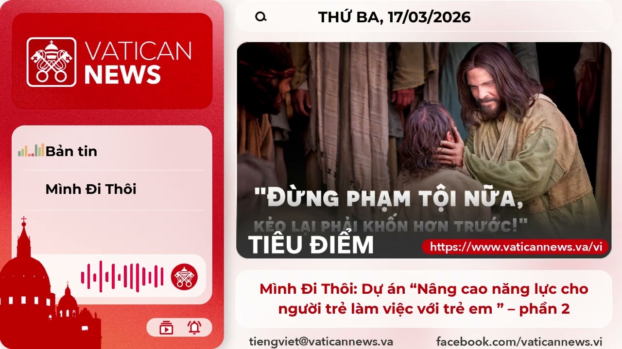 Radio thứ Ba 17/03/2026 - Vatican News Tiếng Việt
