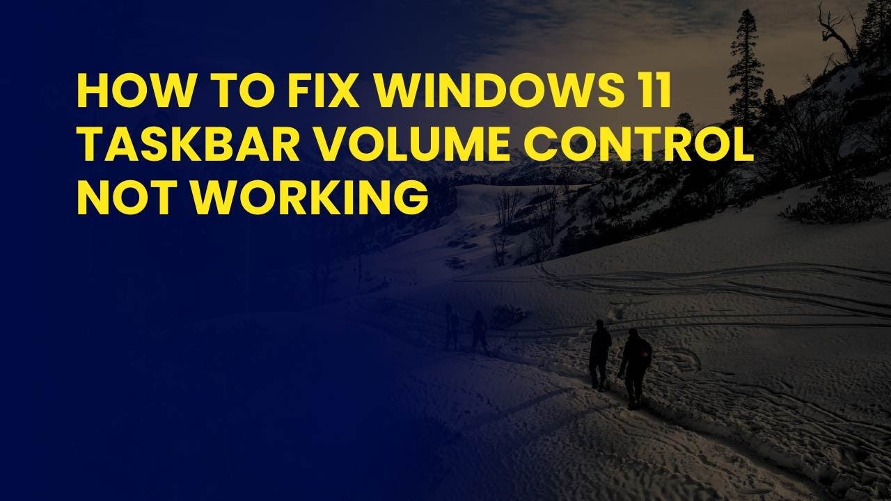 Taskbar Volume Control How to Fix Windows 11 Taskbar Volume Control Not Working - YouTube