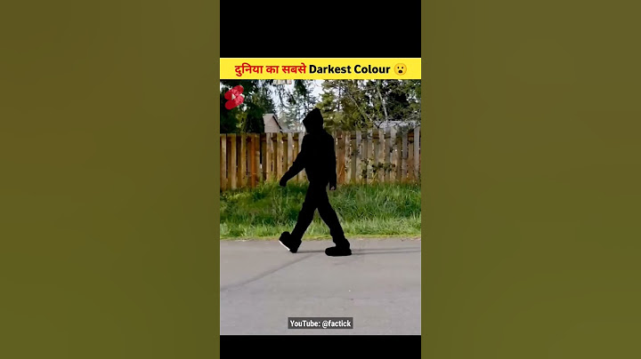 दुनिया का सबसे Darkest Colour 😮😮😮