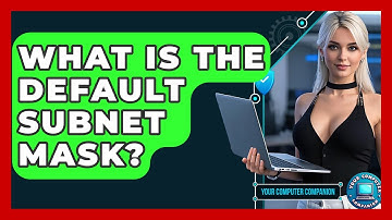 What Is The Default Subnet Mask? - Your Computer Companion