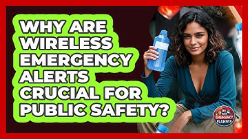 Why Are Wireless Emergency Alerts Crucial For Public Safety? - Your Emergency Planner