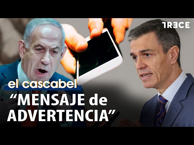 Advertencia a Pedro Sánchez desde Israel: “Debe tener cuidado con lo que hace” | El Cascabel