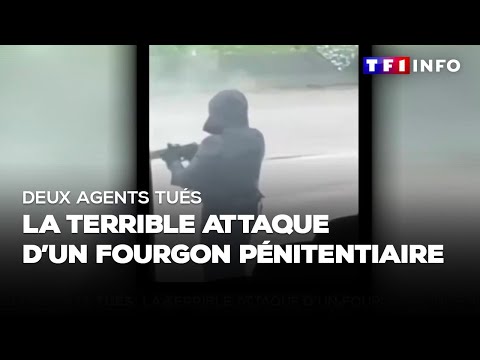 Deux agents tués : la terrible attaque d'un fourgon pénitentiaire