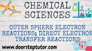 Outer Sphere Electron Reactions; Direct Electron Transfer Reactions | Chemistry