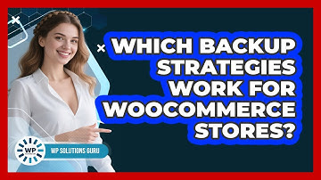 Which Backup Strategies Work For WooCommerce Stores?