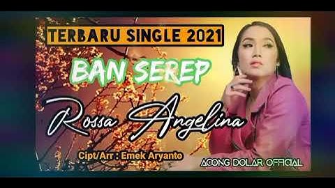 Ban Serep - rossa angelina @emek aryanto
