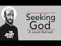 Introduction to the Journey of Faith | Seeking God: A Jesuit Retreat