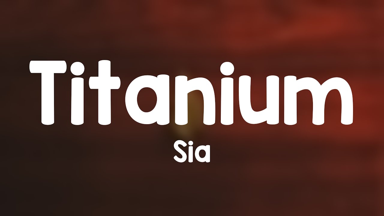Titanium Sia [Lyricsexploring] 💗 YouTube