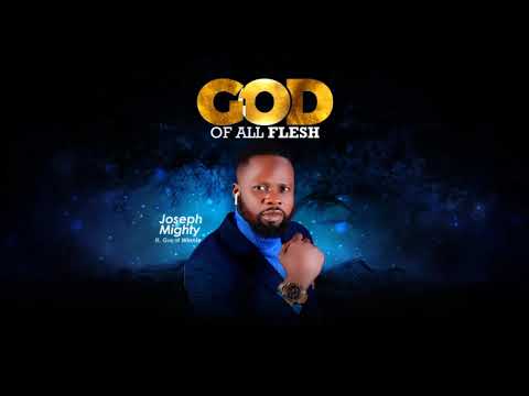 God Of All Flesh (Lyric Video) - Joseph Mighty feat. Great Winnie