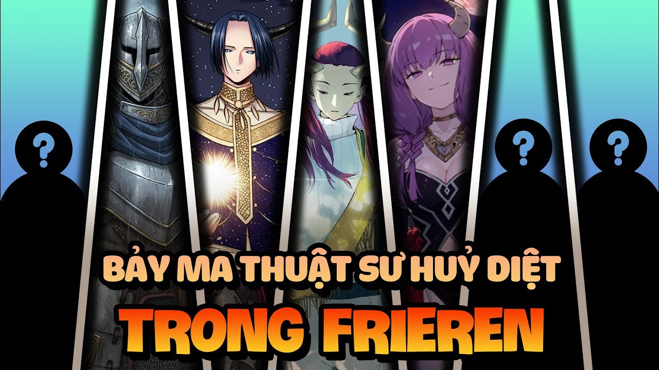 Tất Tần Tật Về Bảy Ma Thuật Sư Huỷ Diệt Trong Frieren - Thất Băng Hiền