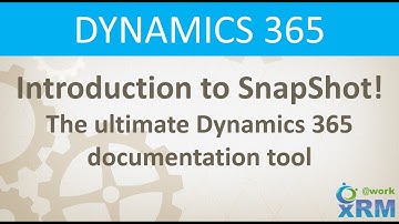 Introduction to SnapShot!, the ultimate Dynamics 365 documentation tool
