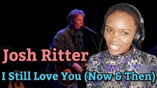 African Girl First Time Hearing Josh Ritter - I Still Love You (Now &amp; Then)