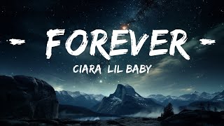 Ciara, Lil Baby - Forever (Lyrics)  | 15p Lyrics/Letra