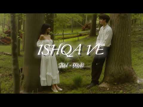Ishqa Ve Slowed Reverb Zeeshan Ali Sandeep Aulakh Vx Music