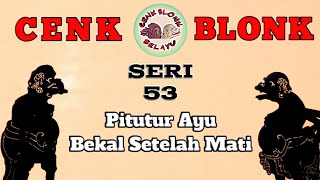 Wayang Cenk Blonk Seri 53. Tutur Ayu Tentang Bekel Mati