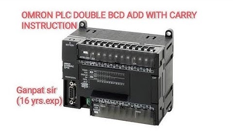 OMRON PLC DOUBLE BCD ADD WITH CARRY INSTRUCTION,HOW TO WORK DOUBLE BCD ADD WITH CARRY INSTRUCTION