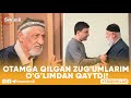 TAQDIRLAR: OTAMGA QILGAN ZUG'UMLARIM O'G'LIMDAN QAYTDI!