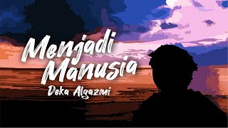 Menjadi Manusia - Deka Algazmi (Music Cover) Biji Bawel