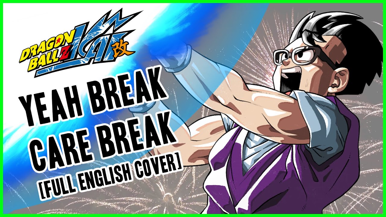 Dragon Ball Z Kai Ed 1 Yeah Break Care Break English Youtube