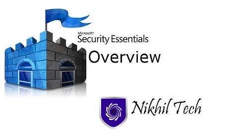 Microsoft Security Essentials Overview