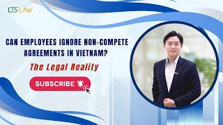 Can Employees Ignore Non-Compete Agreements in Vietnam? | LTS LAW FIRM