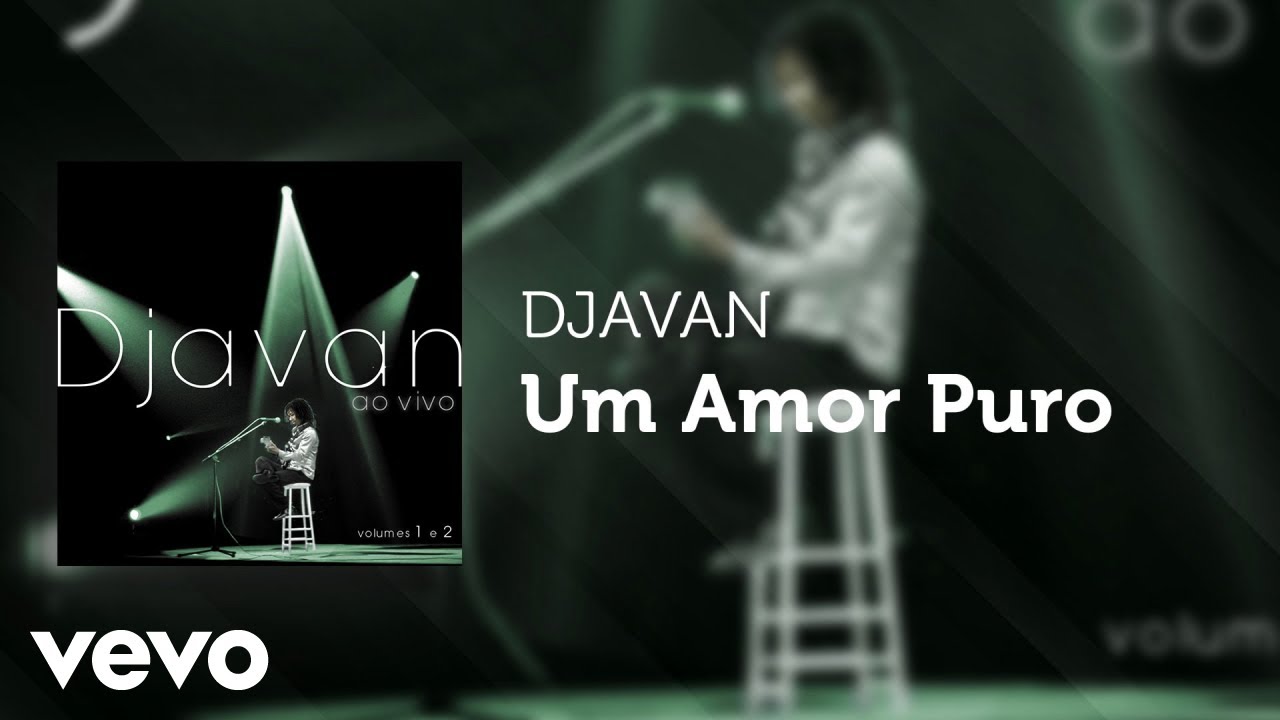 Djavan - Um Amor Puro (Áudio Oficial) Djavan - Um Amor Puro (Áudio Oficial)