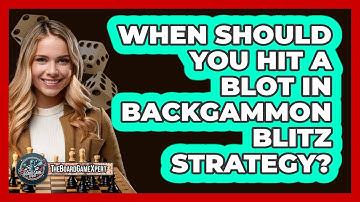 When Should You Hit A Blot In Backgammon Blitz Strategy? - The Board Game Xpert