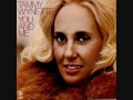 Tammy Wynette- You Hurt The Love Right Out Of Me