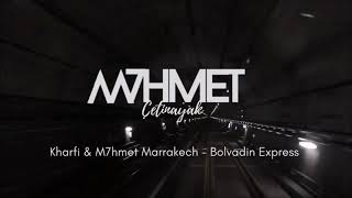 Kharfi - Marrakech  Express (M7hmet edit)