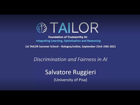 1st TAILOR Summer School - Discrimination and Fairness in AI