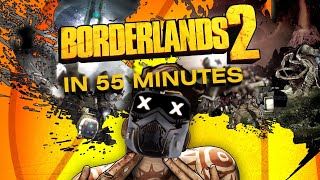 BORDERLANDS 2 IN 55 MINUTES!