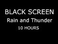 Rain and Thunder Sounds for Sleep. Relaxing Nature Sounds. BLACK SCREEN. 10 HOURS.