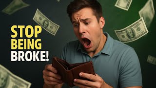  Stop Being Broke – 10 Money Habits Destroying You